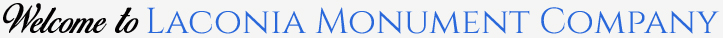 Welcome to Laconia Monument Company